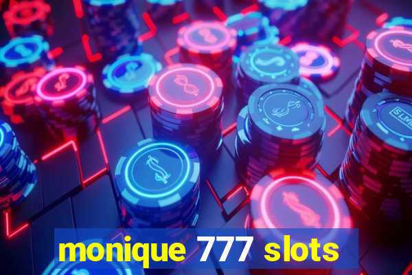 monique 777 slots